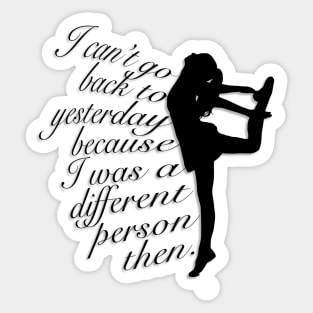 Can’t Go Back to Yesterday, Bold Dancer Graphic, Black and White, Inspirational Quote Sticker